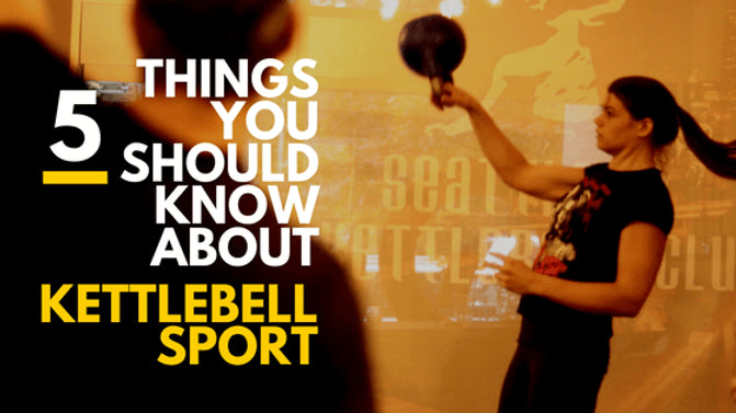 5 Things You Should Know About Kettlebell Sport - Pro Kettlebell